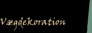 V�gdekoration